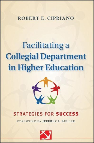 Facilitating a Collegial Department in Higher Education (eBook, ePUB) Facilitating a Collegial Department in Higher Education (eBook, ePUB)