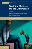 Bioethics, Medicine and the Criminal Law: Volume 3, Medicine and Bioethics in the Theatre of the Criminal Process (eBook, PDF)