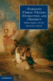 Romantic Women Writers, Revolution, and Prophecy (eBook, PDF)