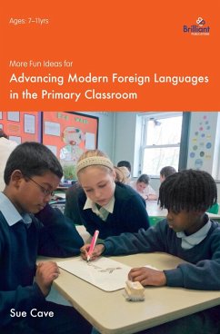 More Fun Ideas for Advancing Modern Foreign Languages in the Primary Classroom (eBook, PDF) - Cave, Sue