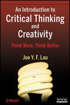An Introduction to Critical Thinking and Creativity (eBook, PDF) - Lau, J. Y. F.