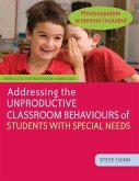 Addressing the Unproductive Classroom Behaviours of Students with Special Needs (eBook, ePUB)