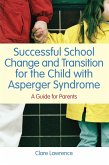 Successful School Change and Transition for the Child with Asperger Syndrome (eBook, ePUB)