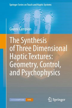 The Synthesis of Three Dimensional Haptic Textures: Geometry, Control, and Psychophysics (eBook, PDF) - Campion, Gianni