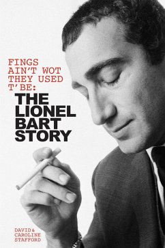 Cover Fings Ain't Wot They Used T' Be: The Lionel Bart Story (eBook, ePUB)