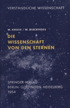 Die Wissenschaft von den Sternen: Ein Überblick über Forschungsmethoden und -Ergebnisse der Fixsternastronomie (Verständliche Wissenschaft)
