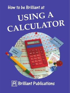How to be Brilliant at Using a Calculator (eBook, PDF) - Webber, Beryl