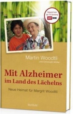 Mit Alzheimer im Land des Lächelns - Woodtli, Martin