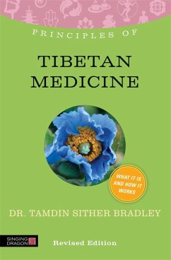 Principles of Tibetan Medicine (eBook, ePUB) - Bradley, Tamdin Sither