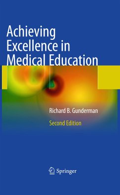 Achieving Excellence in Medical Education (eBook, PDF) - Gunderman, Richard B.
