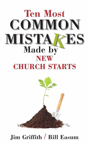 Ten Most Common Mistakes Made by New Church Starts (eBook, PDF)