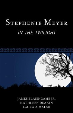 Stephenie Meyer (eBook, ePUB) - Blasingame Jr., James; Deakin, Kathleen; Walsh, Laura A. Stephenie Meyer (eBook, ePUB) - Blasingame Jr., James; Deakin, Kathleen; Walsh, Laura A.