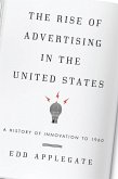 The Rise of Advertising in the United States (eBook, ePUB) The Rise of Advertising in the United States (eBook, ePUB)