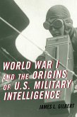 World War I and the Origins of U.S. Military Intelligence (eBook, ePUB)