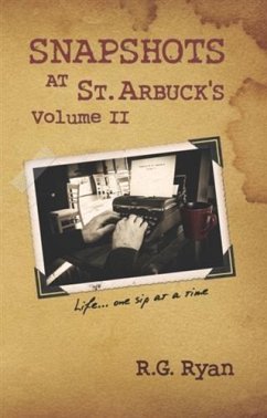 Snapshots At St. Arbuck's Vol 2 (eBook, ePUB) - Ryan, R. G.