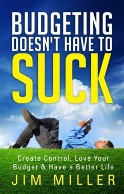 Budgeting Doesn't Have To Suck (eBook, ePUB) - Miller, Jim