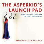 The Asperkid's Launch Pad (eBook, ePUB)