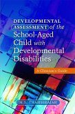 Developmental Assessment of the School-Aged Child with Developmental Disabilities (eBook, ePUB)