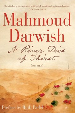 A River Dies of Thirst (eBook, ePUB) - Darwish, Mahmoud