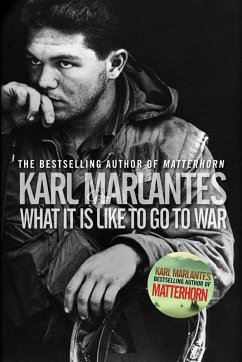 What It Is Like To Go To War (eBook, ePUB) - Marlantes, Karl