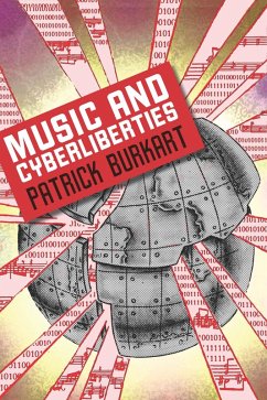 Music and Cyberliberties (eBook, ePUB) - Burkart, Patrick