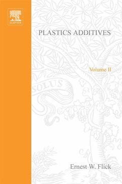 Plastics Additives, Volume 2 (eBook, PDF) - Flick, Ernest W.