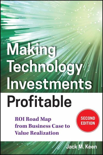 Making Technology Investments Profitable (eBook, ePUB) Making Technology Investments Profitable (eBook, ePUB)
