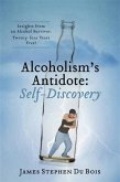 Alcoholism's Antidote: Self-Discovery (eBook, ePUB)