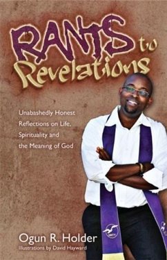 Rants to Revelations (eBook, ePUB) - Holder, Ogun R.