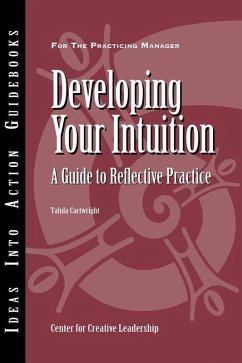 Developing Your Intuition (eBook, ePUB) - Center for Creative Leadership (CCL); Cartwright, Talula
