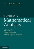 Course in Mathematical Analysis: Volume 1, Foundations and Elementary Real Analysis (eBook, PDF)