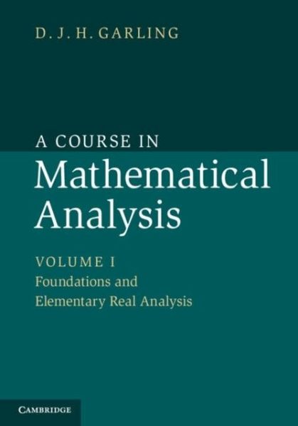 Course in Mathematical Analysis: Volume 1, Foundations and Elementary Real Analysis (eBook, PDF) Course in Mathematical Analysis: Volume 1, Foundations and Elementary Real Analysis (eBook, PDF)