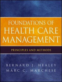 Foundations of Health Care Management (eBook, ePUB) - Healey, Bernard J.; Marchese, Marc C.