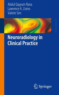Neuroradiology in Clinical Practice - Rana, Abdul Qayyum;Zumo, Lawrence A.;Sim, Valerie