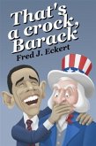 That's a Crock, Barack (eBook, ePUB) That's a Crock, Barack (eBook, ePUB)
