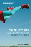 Digital Futures for Cultural and Media Studies (eBook, ePUB)