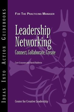 Leadership Networking (eBook, ePUB) - Center for Creative Leadership (CCL); Grayson, Curt; Baldwin, David