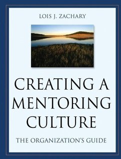 Creating a Mentoring Culture (eBook, ePUB) - Zachary, Lois J.