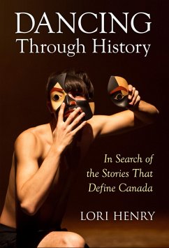 Cover Dancing Through History: In Search of the Stories That Define Canada (eBook, ePUB)