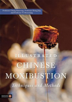 Illustrated Chinese Moxibustion Techniques and Methods (eBook, ePUB) - Chang, Xiaorong