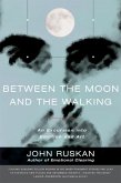 Between the Moon and the Walking (eBook, ePUB)