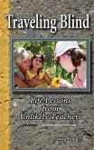 Traveling Blind: Life Lessons from Unlikely Teachers (eBook, ePUB) Traveling Blind: Life Lessons from Unlikely Teachers (eBook, ePUB)