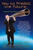 How to Predict the Future...and WIN!!! (eBook, ePUB)