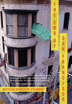 The End of San Francisco (eBook, ePUB) - Bernstein Sycamore, Mattilda