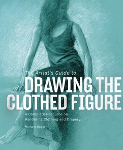 The Artist's Guide to Drawing the Clothed Figure (eBook, ePUB) - Massen, Michael