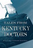 Tales from Kentucky Doctors (eBook, ePUB) Tales from Kentucky Doctors (eBook, ePUB)
