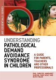 Understanding Pathological Demand Avoidance Syndrome in Children (eBook, ePUB)