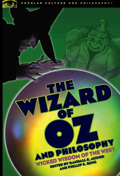 The Wizard of Oz and Philosophy (eBook, ePUB) The Wizard of Oz and Philosophy (eBook, ePUB)
