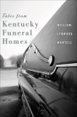 Tales from Kentucky Funeral Homes (eBook, ePUB) Tales from Kentucky Funeral Homes (eBook, ePUB)