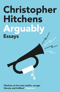 Arguably (eBook, ePUB) - Hitchens, Christopher